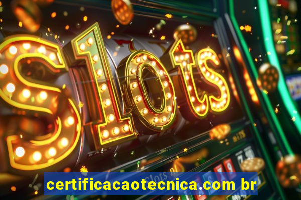 certificacaotecnica.com br